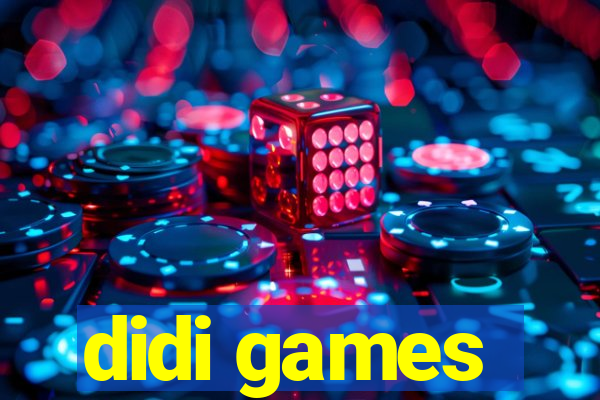 didi games